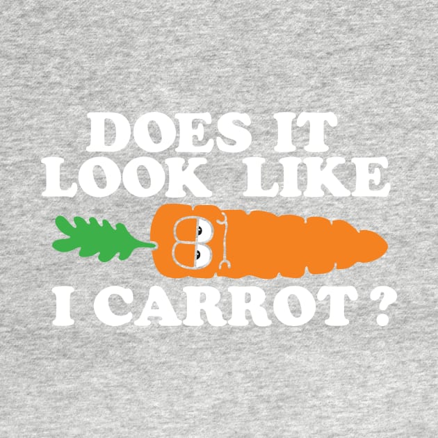 Does it Look Like I Carrot by toddgoldmanart